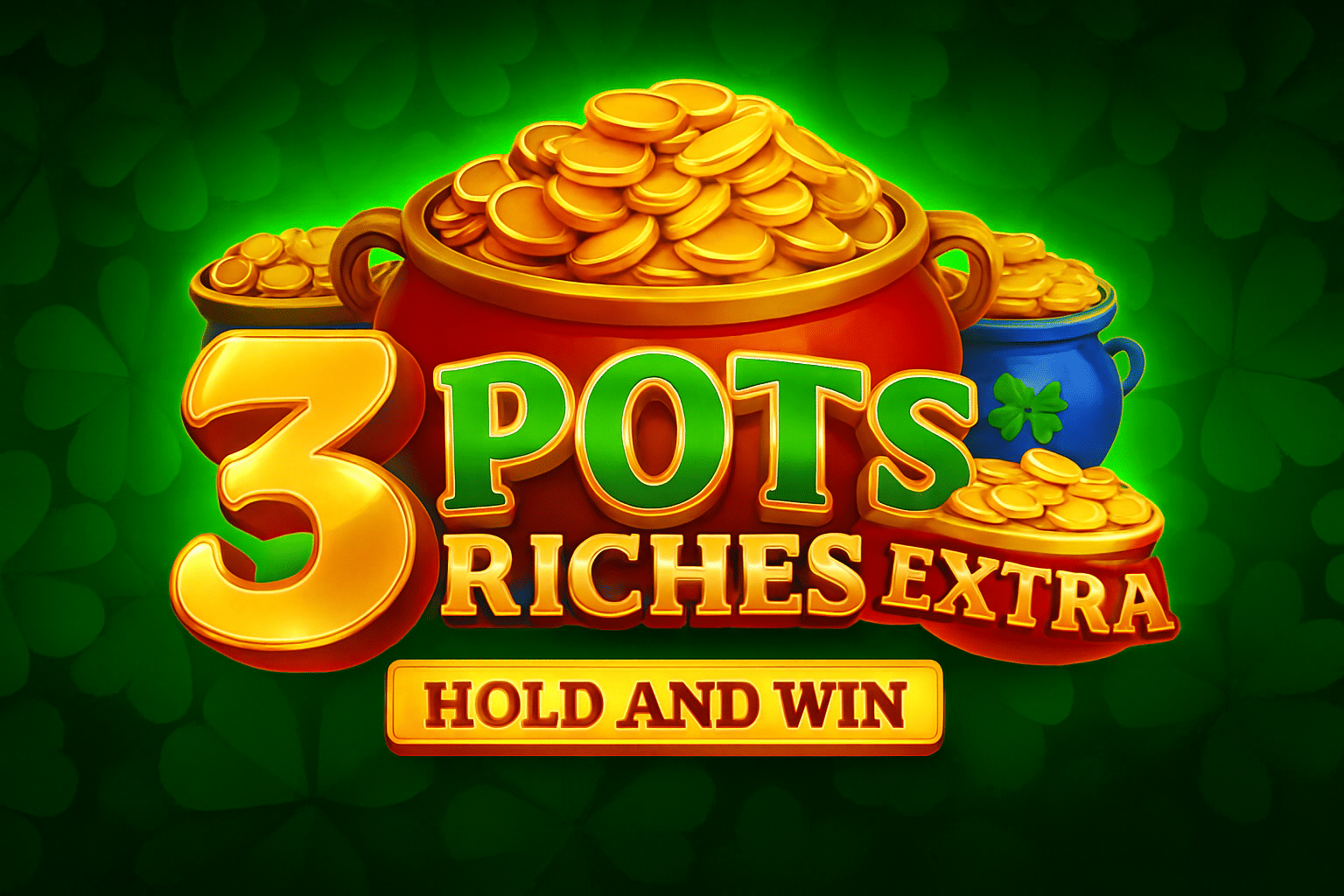 3 Pots Riches Extra: Hold and Win