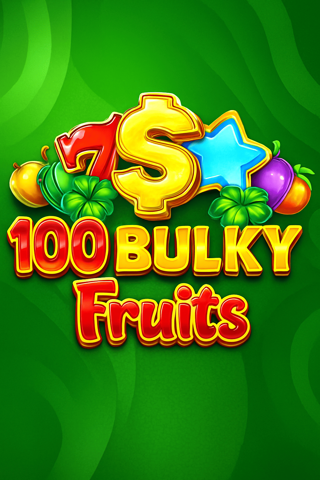 100 Bulky Fruits