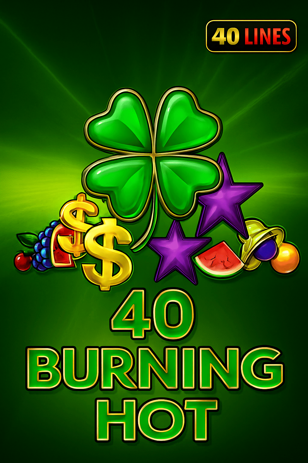 40 Burning Hot