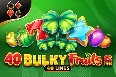 40 Bulky Fruits 6 Reels