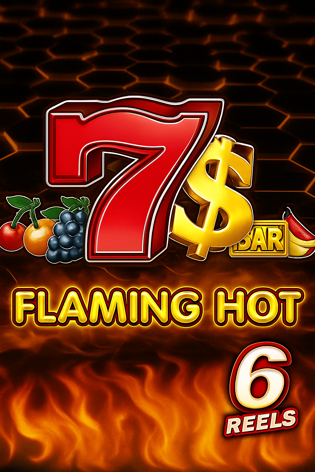 Flaming Hot 6 Reels