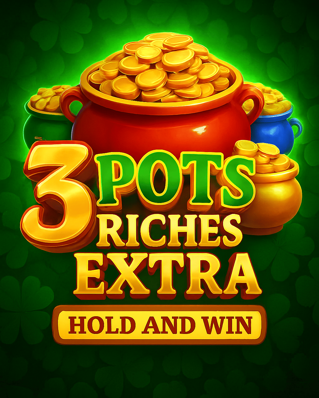 3 Pots Riches Extra: Hold and Win